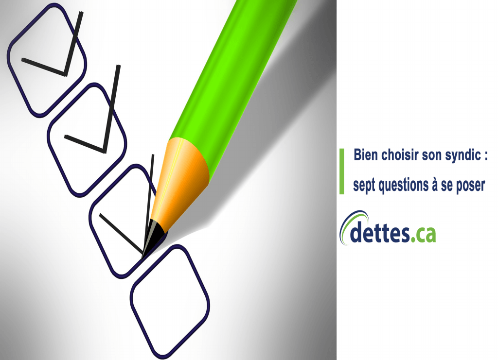 Bien choisir son Syndic : sept questions à se poser par www.dettes.ca