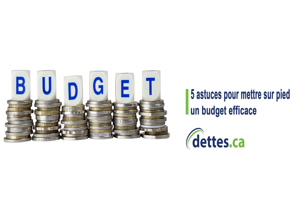 5 Astuces pour mettre sur pied un budget efficace par www.dettes.ca