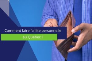 Comment faire faillite personnelle au Québec ?