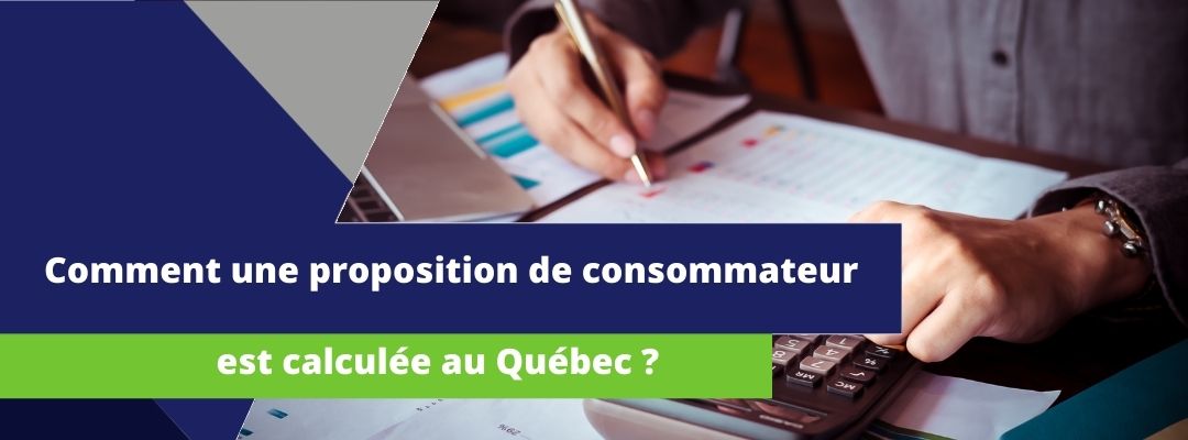 image sur laquelle est écrit en avant plan : comment une proposition de consommateur est calculée au Québec ?
