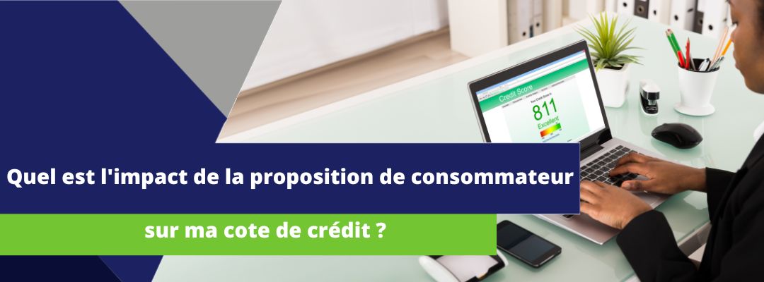 image comportant un texte en avant plan qui dit : quel est l'impact de la proposition de consommateur sur votre cote de crédit ? 