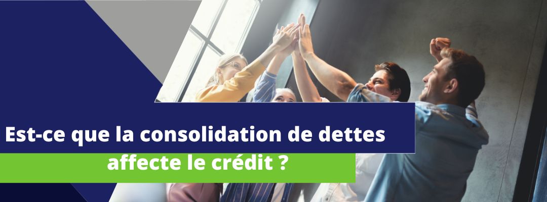 image comportant en avant plan le texte suivant : est-ce-que la consolidation de dettes affecte le crédit ?