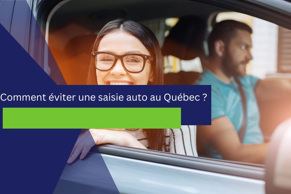 Image contenant en arrière plan une fille souriante assise dans une voiture avec un homme qui conduit et en avant plan le texte suivant : Comment éviter une saisie auto au Québec